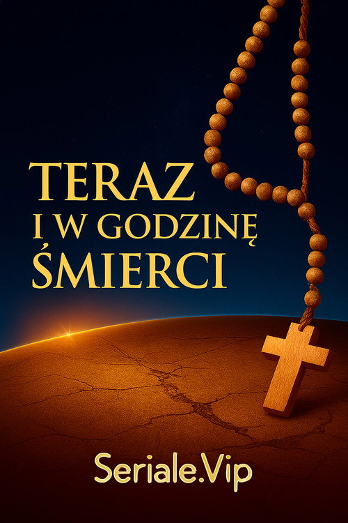 Teraz i w godzine smierci