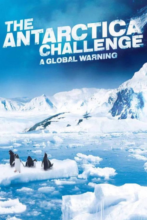 The Antarctica Challenge: A Global Warning