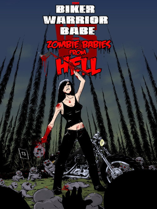 The Biker Warrior Babe vs. The Zombie Babies from Hell