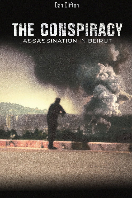The Conspiracy: Assassination in Beirut