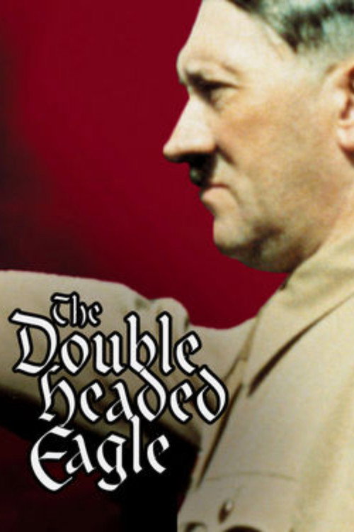 The Double-Headed Eagle: Hitler's Rise to Power 1918-1933