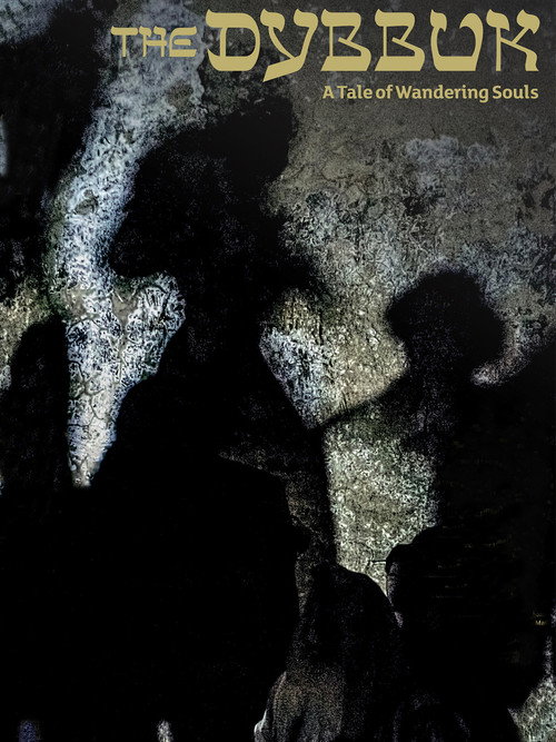 The Dybbuk. A Tale of Wandering Souls