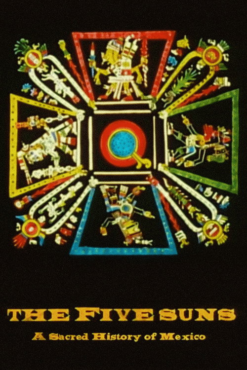 The Five Suns: A Sacred History of Mexico