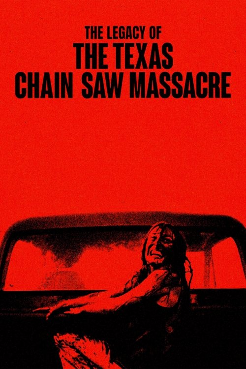 The Legacy of the Texas Chain Saw Massacre