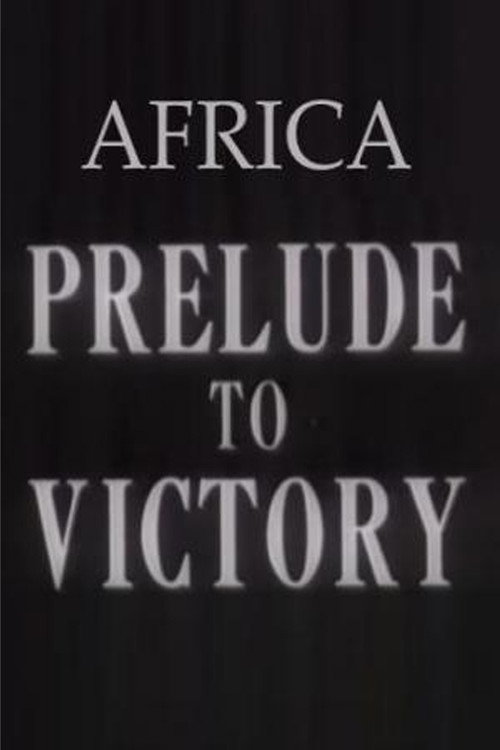 The March of Time, Vol. 9, No. 4: Africa, Prelude to Victory