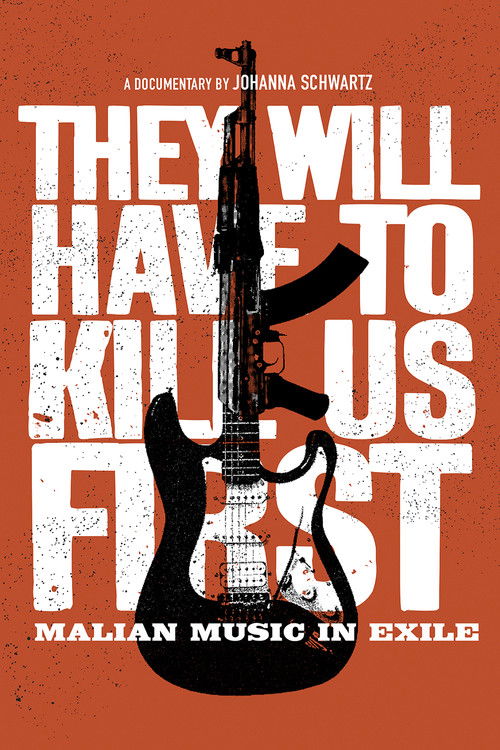 They Will Have to Kill Us First: Malian Music in Exile