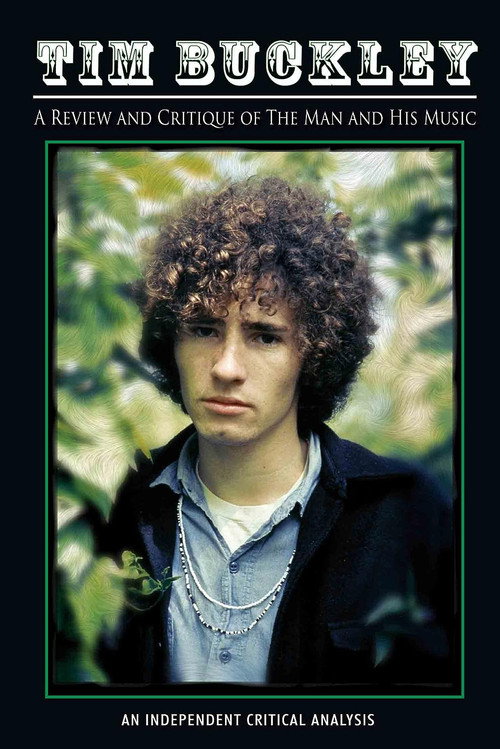 Tim Buckley: Review and Critique of the Man and His Music