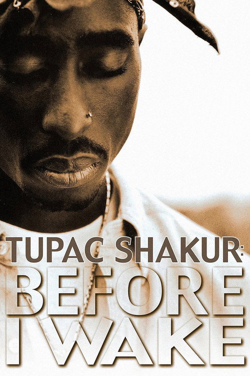 Tupac Shakur: Before I Wake...