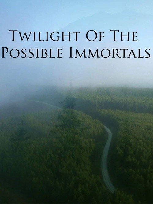 Poster for Twilight of the Possible Immortals