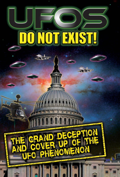 UFO's Do Not Exist! The Grand Deception and Cover-Up of the UFO Phenomenon