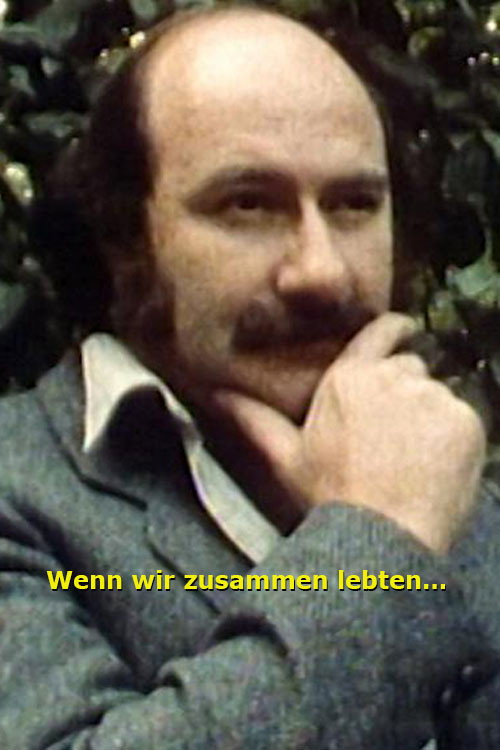 Wenn wir zusammen lebten...
