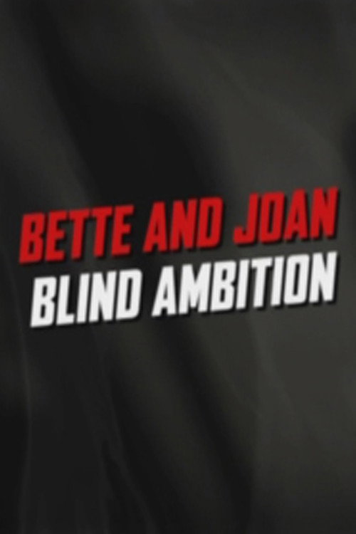 Poster for Whatever Happened to Baby Jane: Bette and Joan: Blind Ambition