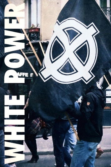 White Power - Au coeur de l'extrême droite européenne