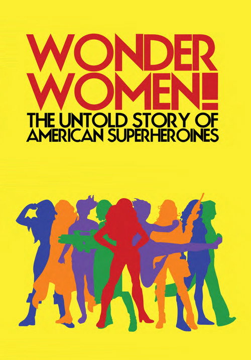 Wonder Women! The Untold Story of American Superheroines