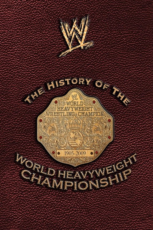 WWE: History of the World Heavyweight Championship