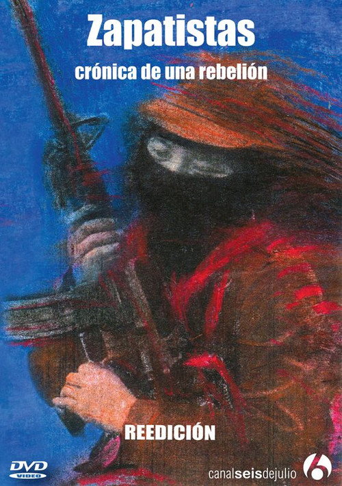 Zapatistas - Crónica de una Rebelión