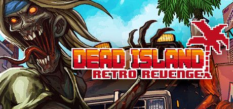 Dead Island: Retro Revenge (2016)