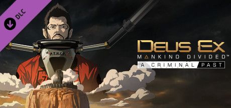 Deus Ex: Mankind Divided - A Criminal Past (2017)