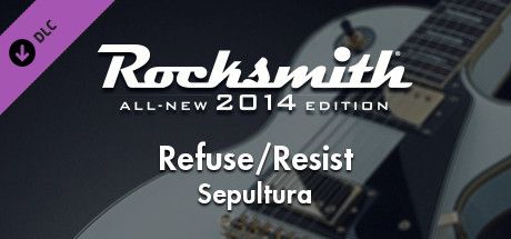 Rocksmith: All-new 2014 Edition - Sepultura: Refuse/Resist (2016)
