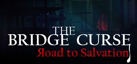 The Bridge Curse: Яoad to Salvation (2022)