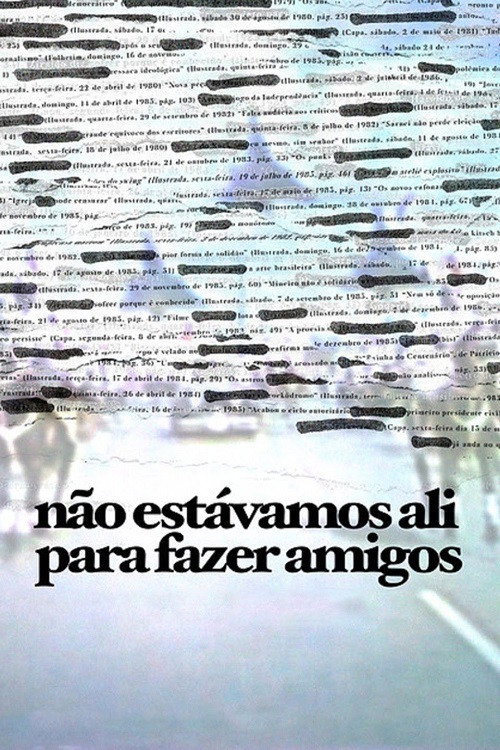 Não estavamos ali para fazer amigos