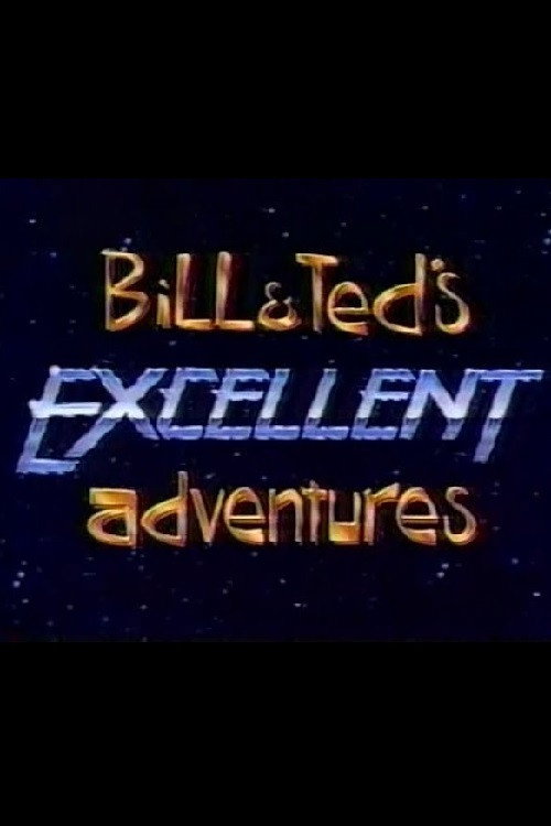 Bill & Ted's Excellent Adventures
