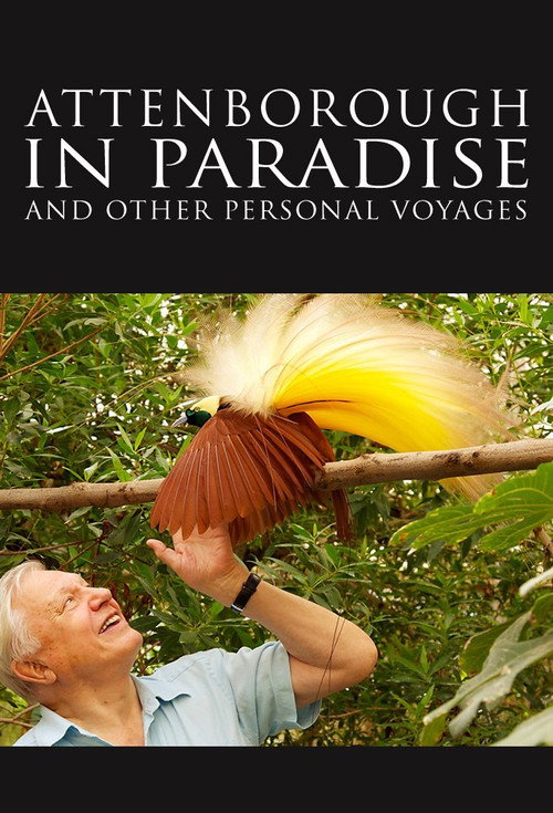 Attenborough in Paradise and Other Personal Voyages
