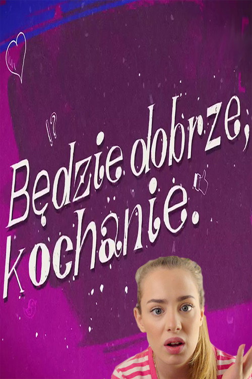 Będzie dobrze, kochanie