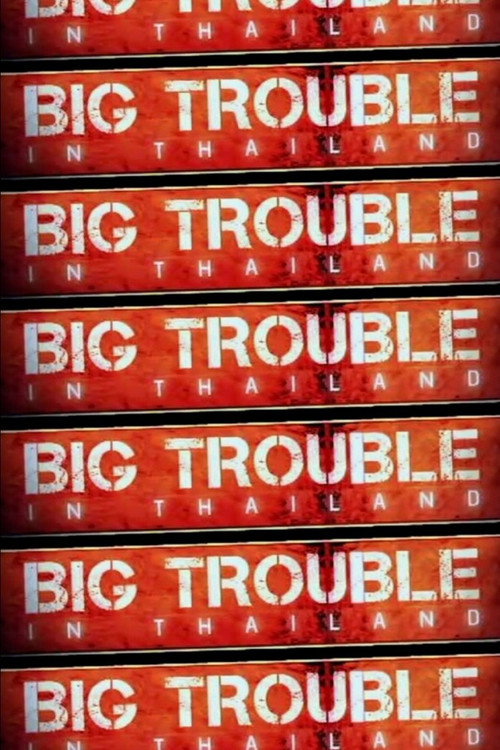 Big Trouble In Thailand