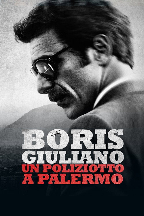 Boris Giuliano: Un poliziotto a Palermo