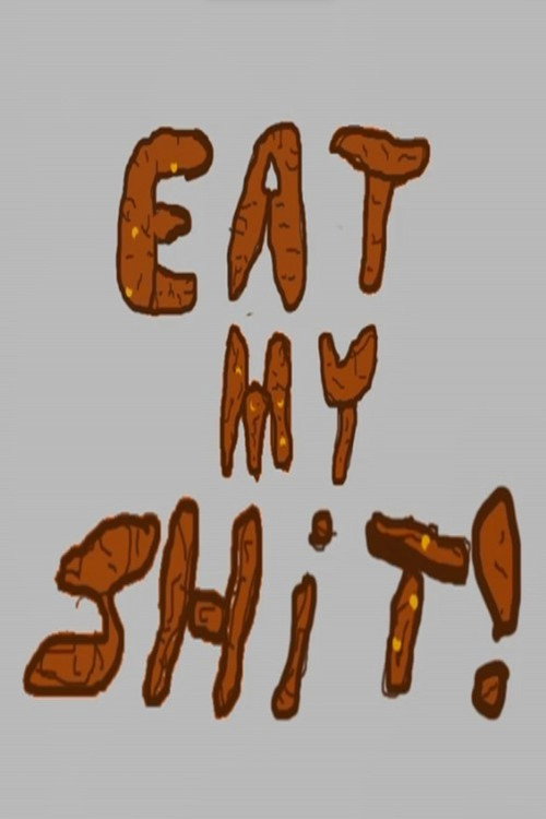Poster for Eat My Shit