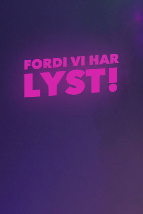 Fordi vi har lyst