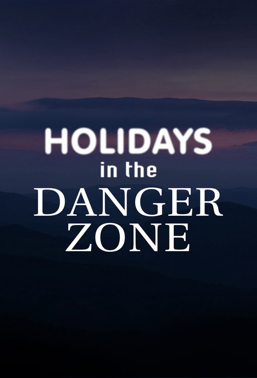 Holidays in the Danger Zone