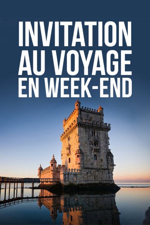 Invitation au voyage en week-end
