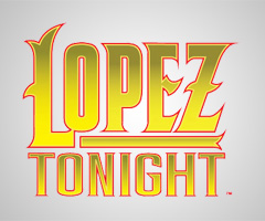 Lopez Tonight