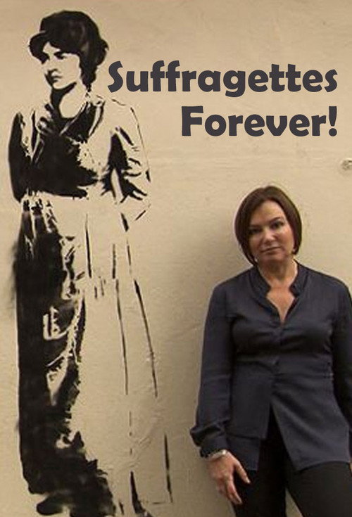 Suffragettes Forever! The Story of Women and Power